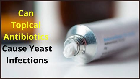 Can Antibiotics Lead to Yeast Infections? Understanding the Risks and Treatments